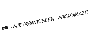 BfS... wir organisieren  Wachsamkeit